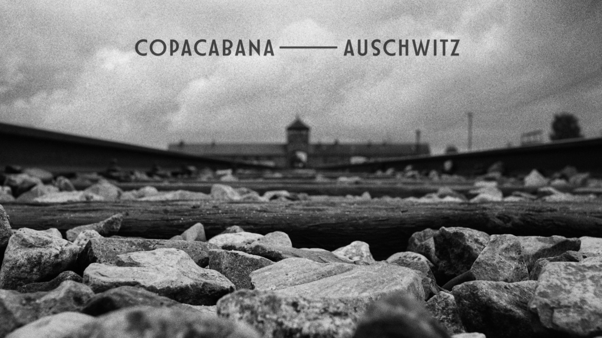 COPACABANA – AUSCHWITZ